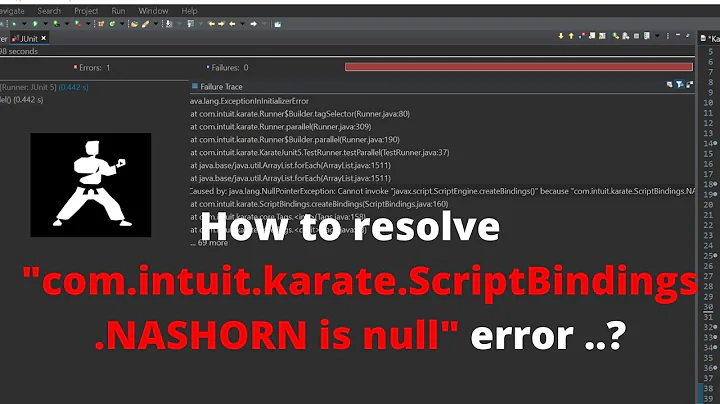 How to resolve 'NASHORN is null' error in Karate Framework |com.intuit.karate.ScriptBindings.NASHORN