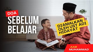 Agar Cepat Faham dan Mengingat - Doa Sebelum Belajar Ustadz Adi Hidayat, Lc., M.A.