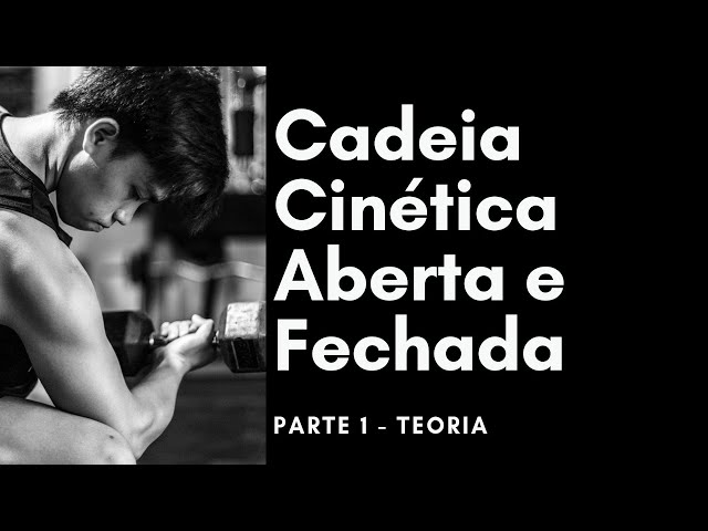 O que são exercícios de cadeia cinética aberta e fechada?