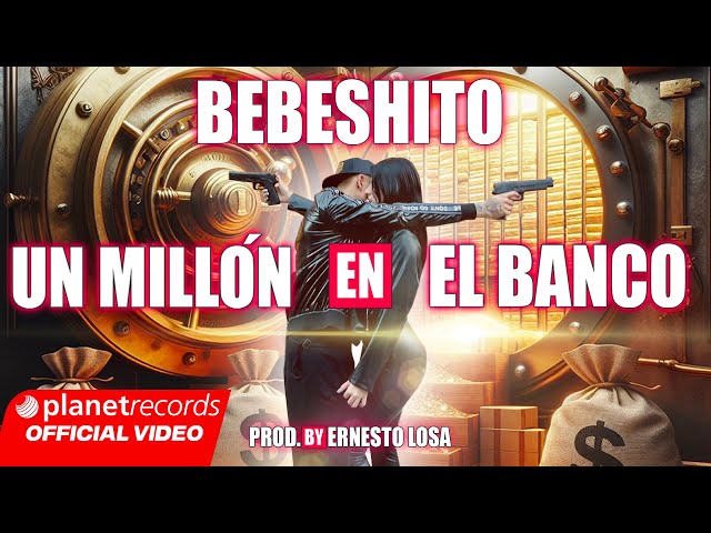 BEBESHITO - Un Millón En El Banco 💰 (Prod. by Ernesto Losa) [Official Video by NAN] #Repaton class=