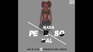 Mc Pi & Francis Rap - Nada Personal
