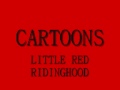 Cartoons - Little Red Ridinghood