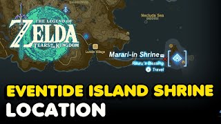 How To Get To Marari-in Shrine In Zelda Tears of The Kingdom (Eventide Island Shrine Location)