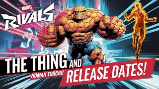 The Thing and Human Torch Release Dates REVEALED! Marvel Rivals