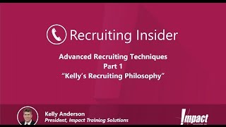 Recruiting Insider #14 - Kelly's Recruiting Philosophy, Part 1