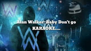 Alan walker - Baby don_t Go feat Kelly Clarkson ( Karaoke)