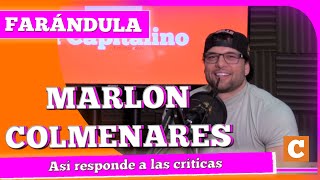 Así responde a las críticas Marlon Colmenarez