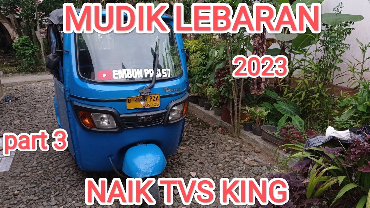 MUDIK LEBARAN 2023 NAIK TVS KING PART 3