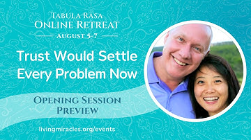 A Course in Miracles Retreat Online | Trust Would Settle Every Problem Now | Opening Session Glimpse