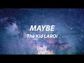 The Kid LAROI - MAYBE [Lyrics]