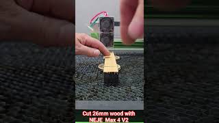 Easy to Cut 26mm Wood with NEJE Max 4 V2 @kukomio