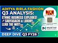 Aditya Birla Fashion (ABFRL) Q3FY26 Analysis: Ethnic Business Explodes! 🚀!