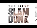 ???THE FIRST SLAM DUNK?PV -THE LAST - #11???????