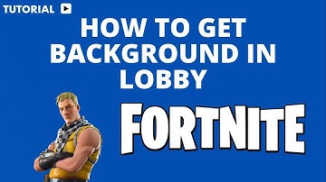 How to get Fortnite background in lobby