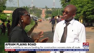 Afram Plains Road: Govt's inability to secure funding for construction worsens state of route