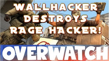 WALLHACKER Destroys RAGE Hacker! CS:GO OVERWATCH