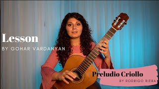Preludio Criollo by Rodrigo Riera (2/2 Lesson) | Gohar Vardanyan by Gohar Vardanyan 9,586 views 3 years ago 18 minutes