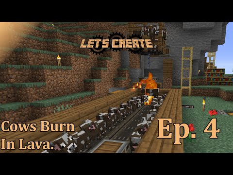 Let’s Create Ep. 4 - Cows Burn In Lava. (Minecraft Create Mod SMP)