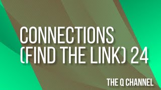 Find The Link (Connections) Quiz Round 24