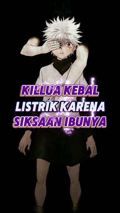 KILLUA KEBAL LISTRIK KARENA IBUNYA ‼️ #killua #killuazoldyck #hunterxhunter #hxhedits #hxh #hxh2011