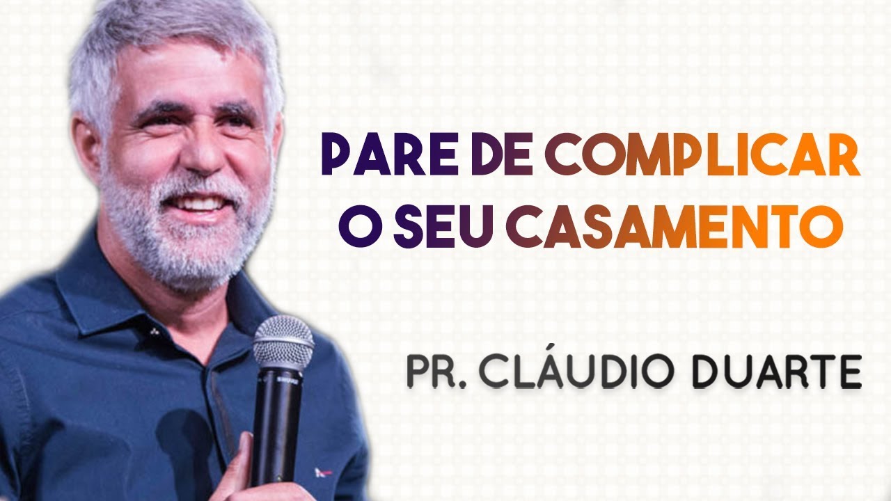 Pastor Cláudio Duarte - Coisas ENGRAÇADAS sobre o Casamentos