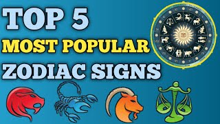 The MOST POPULAR Zodiac Sign Of All Time (TOP 5) Are You Popular?