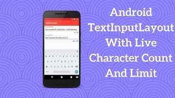 Android TextInputLayout With Live Character Count And Limit (Demo)