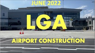 LaGuardia Airport's East End Construction - June 2022