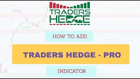 HOW TO ADD TRADERS HEDGE - PRO INDICATOR IN TRADINGVIEW
