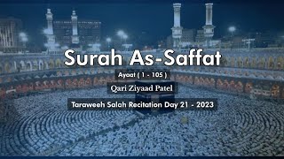 Surah As-Saffat (1-105) | Day 22 | Qari Ziyaad Patel - Taraweeh Salah Recitation 2023