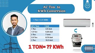 Conversion of Ton to KWh in AC # Ton- KWh