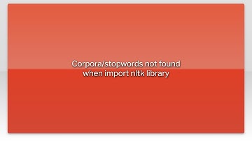 Corpora/stopwords not found when import nltk library