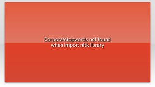 Corpora/stopwords not found when import nltk library