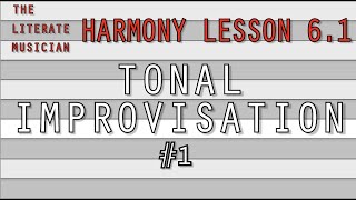 Harmony Lesson 6.1 (Tonal Improvisation #1)