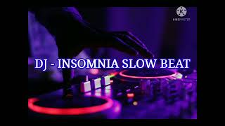 DJ-INSOMNIA SLOW BEAT || JEDUG JEDUG MANTAB