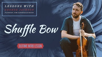 Shuffle Bow - Fiddle Lessons With George Jackson