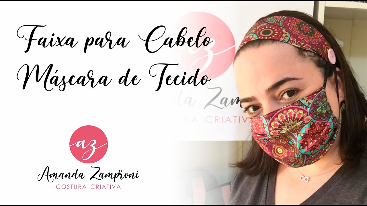 Faixa com Botão para o Cabelo e Máscara Facial de Tecido - Passo a Passo #COVID-19