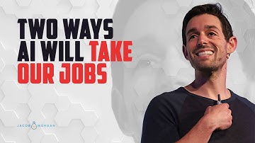 Two Ways AI Will Take Our Jobs | Jacob Morgan