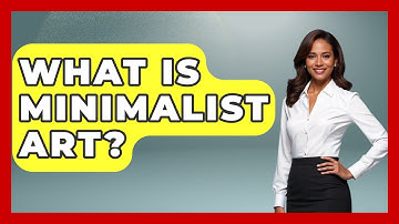 What Is Minimalist Art? - Learn About Libertarianism