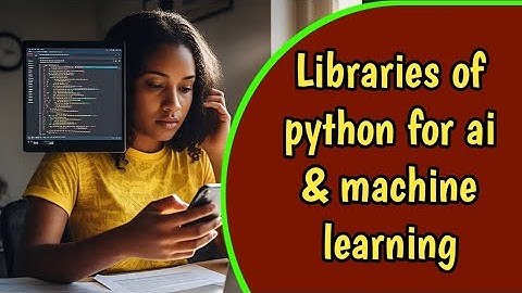 10 top libraries of python for ai and machine learning