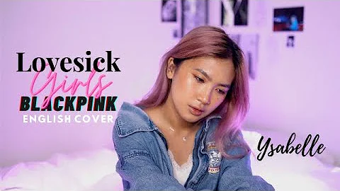 Lovesick Girls - Blackpink [English Cover]