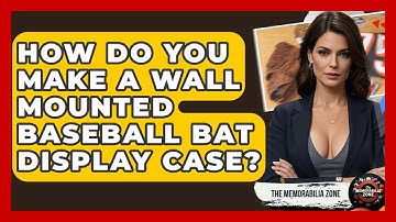 How Do You Make A Wall Mounted Baseball Bat Display Case? - The Memorabilia Zone