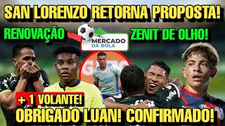 LUAN CONFIRMADO | SAN LORENZO RESPONDE GIAY | ZENIT DE OLHO | VOLANDE DE QUITO | E+