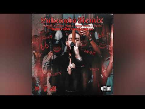 LUKEANDO (REMIX) - Hades66, YOVNGCHIMI, Ñengo Flow, Ankhal feat. Anubiis, Noriel, Luar La L & Hanzel