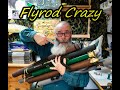 Flyrod crazy