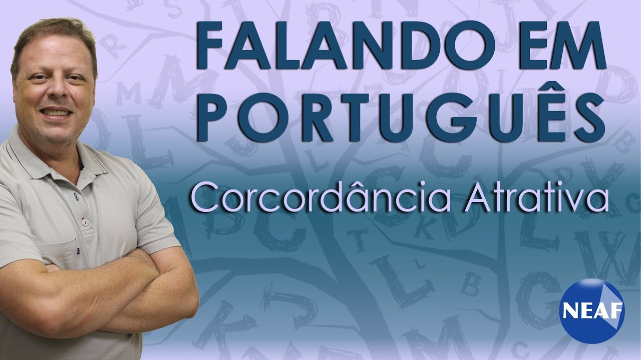 Falando em Português Concordância Atrativa