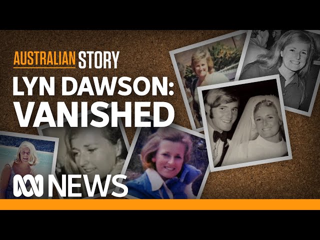 Lyn Dawson vanished. 40 years later her husband was found guilty of murder | Australian Story class=