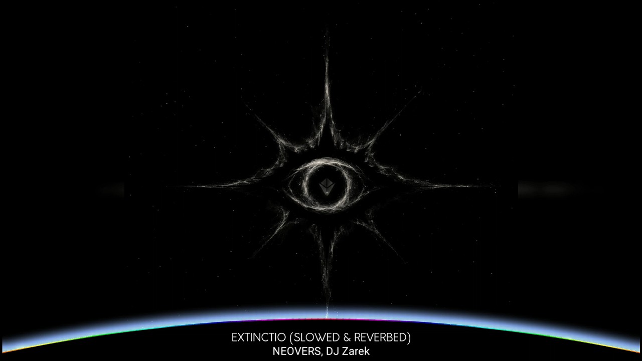 EXTINCTIO (SLOWED & REVERBED) - NEOVERS, DJ Zarek