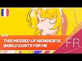 This messedup wonderful world exists for me   french cover by shirayuki 