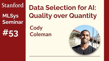 Data Selection for Data-Centric AI - Cody Coleman | Stanford MLSys #53